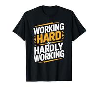 Working Hard Or Hardly Working Divertido diseño de Frase Camiseta