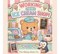 Working in an Ice Cream Shop: A Cute Coloring Book For Kids Ages 3-8: Work a day in your own ice cream shop! Craft delicious sundaes, creamy ... bold & easy coloring pages for kids ages 3-8!