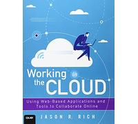 Working in the Cloud: Using Web-Based Applications and Tools to Collaborate Online