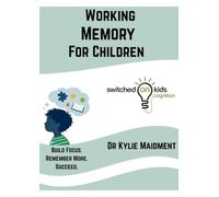 Working Memory Practical tips and strategies to help your child boost their skills!