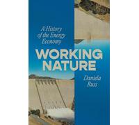 Working Nature: A History of the Energy Economy