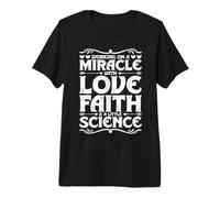 Working On A Miracle with Love Faith & A Little Science Camiseta Premium