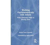 Working Psychoanalytically with Infants: From Françoise Dolto to Zhuang Zhou