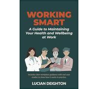 Working Smart: A Guide to Maintaining Your Health and Well-being at Work