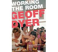 Working The Room: Essays and Reviews: 1999-2010