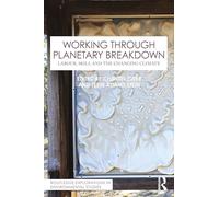 Working Through Planetary Breakdown: Labour, Skill and the Changing Climate (Routledge Explorations in Environmental Studies)