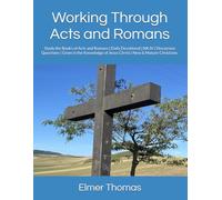 Working Through the Book of Acts and the Book of Romans: Daily Devotional | NKJV | Discussion Questions | Grow in the Knowledge of Jesus Christ | New ... alike (Working Through the New Testament)
