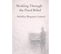 Working Through the Fixed Belief: Stability Requires Control