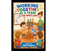 Working Together As A Team Is The Most Fun