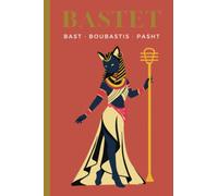 Working With A Goddess: BASTET: Illustrated Journal and Workbook For Working With The Goddess BAST, BOUBASTIS, PASTIS. Log Dreams, Prayers, Spells and More.