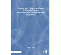 Working with Children and Young People Who Stammer: Practical Approaches to Assessment and Therapy