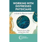 Working with Distressed Physicians: A Guide for Physician Leaders