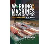 Working with Machines : The Nuts and Bolts of Lean Operations with Jidoka