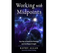 Working with Midpoints: Your Key to Predictive Precision and Astrological Insight