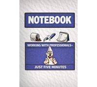 Working with Professionals - Just Five Minutes: Notebook for Meetings That Go Nowhere - and People Who Make Everything Complicated (Lined A5, Funny Gift for Coworkers, Office & Work)