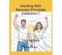 Working With Recovery Principles Collection 1: Coloring Book (Affirmations Collection)