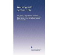 Working with section 106: The section 110 guidelines : annotated guidelines for federal agency responsibilities under section 110 of the National Historic Preservation Act