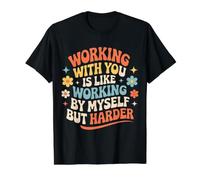Working with You Is Like Working Alone But Harder |- Camiseta gráfica económica, Hombre, Negro, L