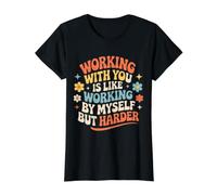 Working with You Is Like Working Alone But Harder |- Camiseta gráfica económica, Mujer, Negro, XL
