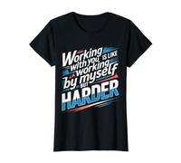 Working with You Is Like Working Alone But Harder |- Camiseta gráfica económica, Mujer, Negro, XS