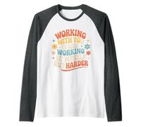 Working with You Is Like Working Alone But Harder |- Camiseta Manga Raglan