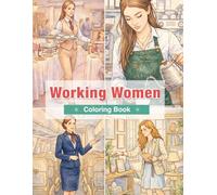 Working Women Coloring Book: Confidence, Purpose and Everyday Strength