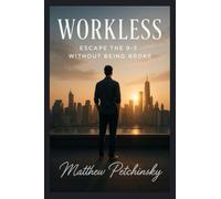 Workless: Escape the 9-5 Without Being Broke