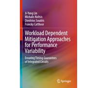 Workload Dependent Mitigation Approaches for Performance Variability: Ensuring Timing Guarantees of Integrated Circuits
