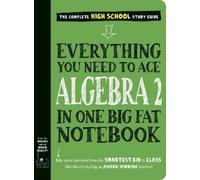 Everything You Need to Ace Algebra 2 in One Big Fat Notebook (Big Fat Notebooks)