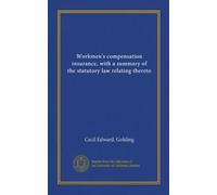 Workmen's compensation insurance, with a summary of the statutory law relating thereto