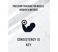 Workout and Fitness Journal: A Log for Strength Training | Track 9 Exercises, Cardio & Body Metrics | 143 Pages for tracking your progress