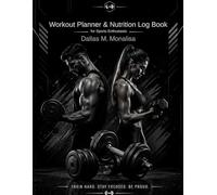 Workout Fitness & Nutrition Log Book: 50-Day Training Journal for Active Lifestyles and Sport Enthusiasts
