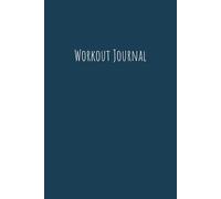 Workout Journal - Daily Fitness Log Book to Track Exercises, Sets, Reps & Weights; Goal-Setting Pages for Monthly Progress & Training Results: Midnight Green / 6'' x 9'' / 80-pages