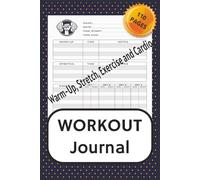 Workout Journal: Easy to use and achieve goals with Warm-up, Stretch, Exercise and Cardio | 6x9 inches, 110 Pages | Reps and Weight … Gift for Health advocates and bodybuilers