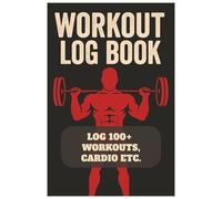 Workout Journal Logbook: Detailed Workout Planner & Log Book For Men and Women - Great Gym Accessories With Calendar, Sleep & Progress Tracker