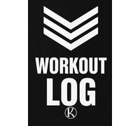 Workout Log: 12-Week Gym Journal for Strength, Discipline & Progress |Fitness Tracker