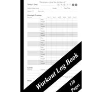Workout Log Book 6x9: 120 Pages | Weightlifting & Fitness Journal with Motivational Quotes on Every Page | Gym & Home Training Tracker for Men and Women