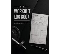 Workout Log Book: Fitness Journal and Planner | Weightloss, Habit Tracker for Weekly Gym sessions