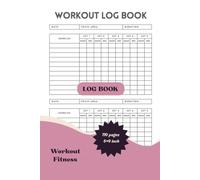 Workout Log Book: Fitness Planner for Gym, Strength Training, and Cardio Tracking: Track Your Exercises, Sets, Reps, and Progress - Perfect for Men and Women to Stay Motivated and Reach Fitness Goals