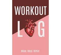 Workout Log Book: Fitness Planner Journal: 6x9 Undated Workout Tracker for Men & Women - Gym & Home Training Diary to Track Strength, Weight Loss, Muscle Gain, and Fitness Goals