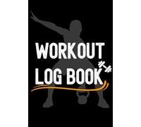Workout log book fitness tracker : Size 6"x9" 160 pages: Daily Gym Journal to Track Workouts, Goals, Reps, Nutrition, Water Intake & Mindset.