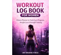 Workout Log Book for Women: Fitness Planner to Track Gym Progress, Weight Loss & Strength Training