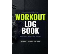 Workout Log Book: Gym Training Journal with 200 Sessions, Strength and Cardio Tracking, Personal Records and Goal Planning