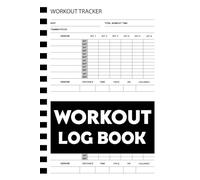 Workout Log Book: Track Exercises, Sets, Reps, Weight, and Progress - Gym Workout Journal for Strength Training and Fitness Goals for Men and Women