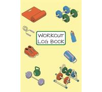 Workout Log Book: Track Your Progress & Crush Your Fitness Goals | Daily Workout Fitness Journal For Men and Women | Exercise and Training Notebook | 6*9 Inches | 110 Pages
