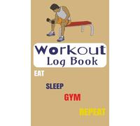 Workout Log Book: Workout Log for Women and Man. Track your Exercise, Record your Schedule, achieve your Target, and More| 5x8 inches, 40 pages- 5 ... workout beginners, Planners, Weight Trainers
