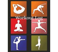 Workout Log: keep track of your workout goals and progress with this log: 120 pages| workout log, weightlifting log, track success, workout journal for men, women, teens, seniors