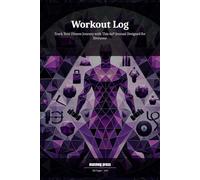 Workout Log: Track Your Fitness Journey with This 6x9 Journal Designed for Everyone