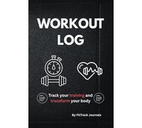 Workout Log - Track Your Fitness, Strength & Cardio: 120 Pages | Gym Training Journal for Men & Women | Undated Exercise Planner
