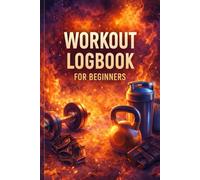 Workout Logbook for Beginners: Simple Fitness and Gym Tracker to Record Workouts, Sets, Reps, Strength Progress and Training Results